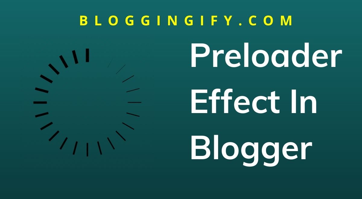 Add Preloader Effect In Blogger