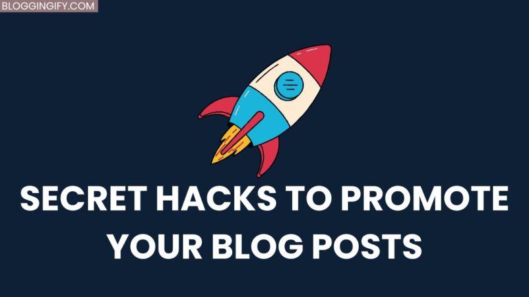 Secret Hacks To Promote Your Blog Posts